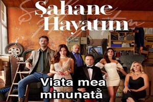 Șahane Hayatim – Viața mea minunată episodul Subtitrat in Romana