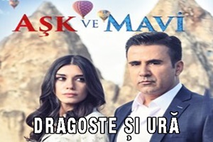 Aşk ve Mavi – Dragoste si ura episodul Subtitrat in Romana